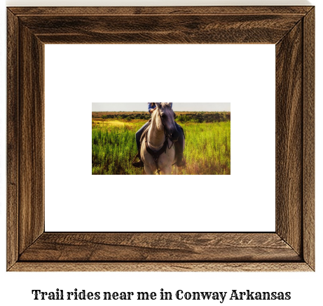 trail rides near me in Conway, Arkansas